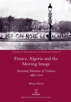 France, Algeria and the Moving Image: Screening Histories of Violence 1963-2010 (49) 1781883874 Book Cover