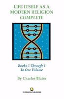 Life Itself As A Modern Religion Complete 0981666426 Book Cover