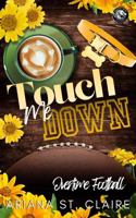 Touch Me Down (Overtime Football) 1969652187 Book Cover