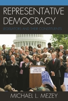 Representative Democracy: Legislators and their Constituents 0742547698 Book Cover