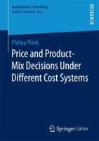 Price and Product-Mix Decisions Under Different Cost Systems (Quantitatives Controlling) 3658193204 Book Cover