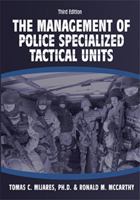 The Management of Police Specialized Tactical Units 0398070709 Book Cover