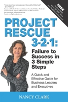 Project Rescue 3-2-1: Failure to Success in 3 Simple Steps: A Quick and Effective Guide for Business Leaders and Executives B0CPRJMPKW Book Cover