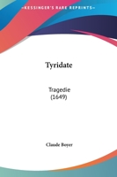 Tyridate: Tragedie (1649) 1166287270 Book Cover