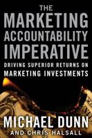 The Marketing Accountability Imperative: Driving Superior Returns on Marketing Investments 078799832X Book Cover