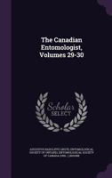 The Canadian Entomologist, Volumes 29-30 1377869210 Book Cover