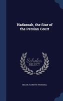 Hadassah, the Star of the Persian Court 1022211544 Book Cover