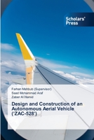 Design and Construction of an Autonomous Aerial Vehicle ('ZAC-528') 6138957946 Book Cover
