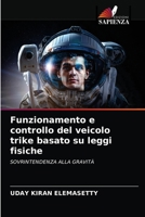 Funzionamento e controllo del veicolo trike basato su leggi fisiche: SOVRINTENDENZA ALLA GRAVITÀ 6203683280 Book Cover