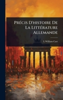 PrÃ(c)cis D'histoire De La LittÃ(c)rature Allemande (French Edition) 1023728311 Book Cover