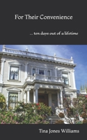 For Their Convenience: ... ten days out of a lifetime 179293503X Book Cover