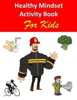 Healthy Mindset Activity Book for Kids: fun/funny Activity and Notebook combined 120 pages 8x11 1795619147 Book Cover
