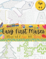 Easy First Mazes: Fun Puzzle Book for kids 4-8 / 60+ Mazes with Different shapes for Children / AmazingChallenging Mazes with Solutions B08HRV2S3X Book Cover
