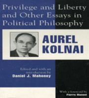 Privilege and Liberty and Other Essays in Political Philosophy 0739100777 Book Cover