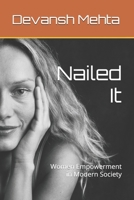 Nailed It: Women Empowerment in Modern Society B0FJG2PHJ5 Book Cover