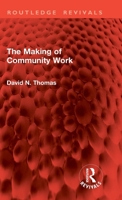 The Making of Community Work 1032903619 Book Cover