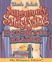 Uncle John's Supremely Satisfying Bathroom Reader (Uncle John's Bathroom Reader)
