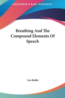 Breathing And The Compound Elements Of Speech 1425321402 Book Cover