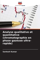 Analyse qualitative et quantitative (chromatographie en phase gazeuse ultra-rapide) (French Edition) 6207931173 Book Cover