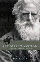 Studies in Motion: The Hauntings of Eadweard Muybridge 0889228108 Book Cover