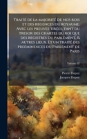 TraitÃ(c) de la majoritÃ(c) de nos rois et des regences du royaume. Avec les preuves tirÃ(c)es, tant du tresor des chartes du roi que des registres du ... du Parlement de Paris (French Edition) 102411984X Book Cover