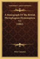 A Monograph Of The British Phytophagous Hymenoptera V1 1164539949 Book Cover