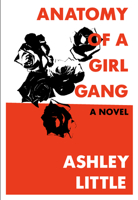 Anatomy of a Girl Gang 1551525291 Book Cover