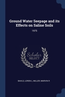 Ground Water Seepage and its Effects on Saline Soils: 1975 1376978199 Book Cover