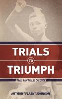 Trials to Triumph 1935909185 Book Cover