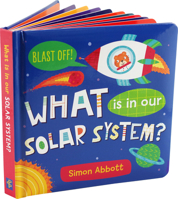 What is in Our Solar System? Padded Board Book 1441335692 Book Cover