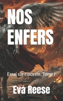 NOS ENFERS: Essai sur l'inceste, Tome I (French Edition) B0H15NQRTB Book Cover