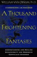 A Thousand Frightening Fantasies: Understanding and Healing Scrupulosity and Obsessive Compulsive Disorder 1597520195 Book Cover