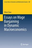 Essays on Wage Bargaining in Dynamic Macroeconomics 3319978276 Book Cover