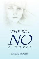 The Big No - A Novel 1453566406 Book Cover