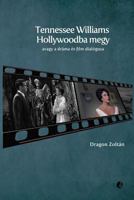 Tennessee Williams Hollywoodba Megy: Avagy a Drama Es Film Dialogusa 9638951443 Book Cover