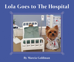 Lola Goes to the Hospital 1954354355 Book Cover