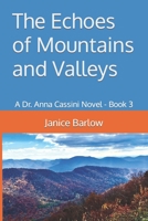 The Echoes of Mountains and Valleys: A Dr. Anna Cassini Novel - Book 3 B0BW2BSY3Y Book Cover