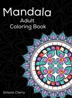 Mandala Adult Coloring Book: Stress Relieving Designs to Color, Relax and Unwind null Book Cover