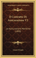 Il Contratto Di Assicurazione V2: Le Assicurazione Marittime (1890) 1168489733 Book Cover