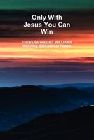 Only with Jesus You Can Win 1257636278 Book Cover