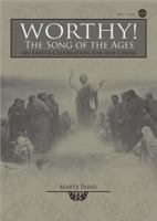 Worthy! The Song of the Ages: An Easter Celebration for Any Choir 0834176602 Book Cover