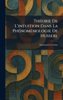 ThÃ(c)orie De L'intuition Dans La PhÃ(c)nomÃ(c)nologie De Husserl (French Edition) 1025696344 Book Cover