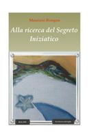 Alla ricerca del segreto iniziatico 1539562697 Book Cover