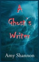 A Ghost's Writer (Amy's Short Story Collection) B0GQKCJ7QB Book Cover