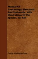 Manual of Conchology; Structural and Systematic. with Illustrations of the Species. Vol XIII 1443746894 Book Cover