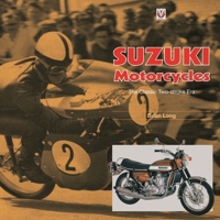 Suzuki Motorcycles - The Classic Two-stroke Era: 1955 to 1978 1787112128 Book Cover