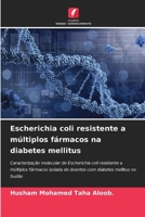 Escherichia coli resistente a múltiplos fármacos na diabetes mellitus (Portuguese Edition) 6208889510 Book Cover