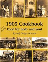 1905 Cookbook: Food for Body and Soul 0976237547 Book Cover