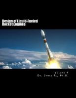 Design of Liquid-Fueled Rocket Engines: Volume 4 1975865316 Book Cover
