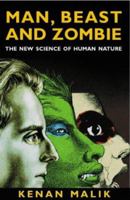 Man, Beast, and Zombie: What Science Can and Cannot Tell Us about Human Nature 0813531225 Book Cover